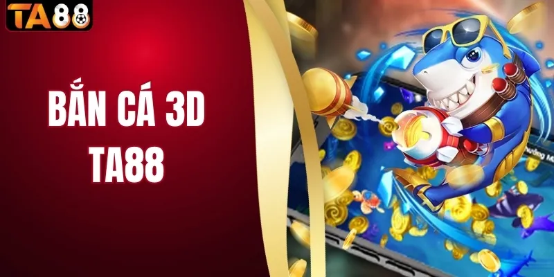 Bắn Cá 3d | Giải Mã Từ A Tới Z, Chơi Là Mê, Bắn Là Lời