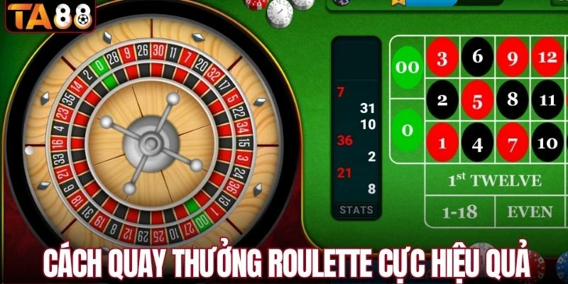Cách quay thưởng Roulette cực hiệu quả
