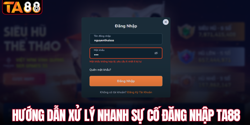 Hướng dẫn xử lý nhanh sự cố đăng nhập TA88