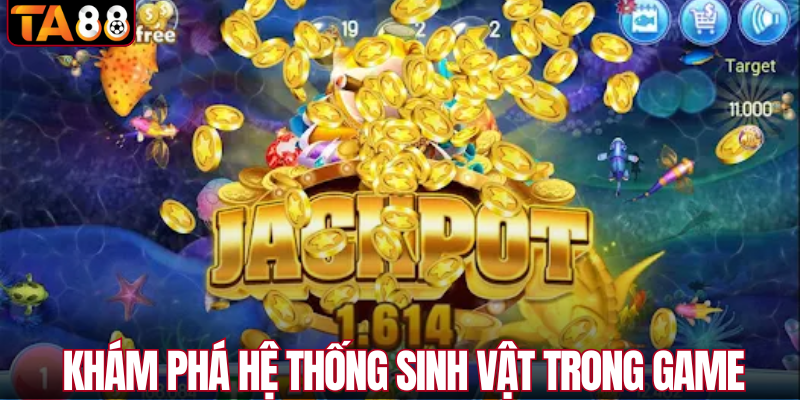 Khám phá hệ thống sinh vật trong game