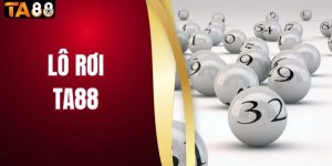 Lô Rơi Là Gì? Bí Quyết Soi Cầu Dễ Trúng Tại Nhà Cái TA88