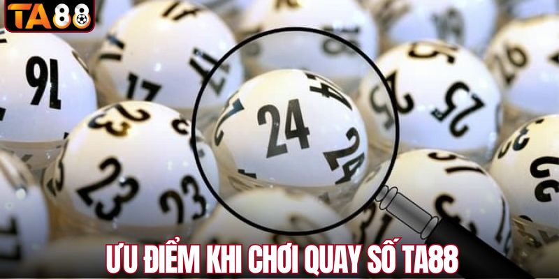 Ưu điểm khi chơi lô số tại TA88